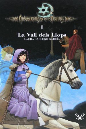 [Crónicas de la torre 01] • La Vall dels Llops